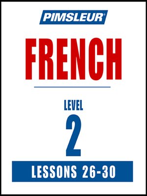 cover image of Pimsleur French Level 2 Lessons 26-30 MP3